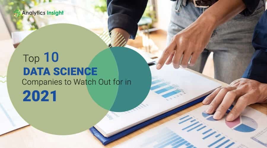 Top 10 Data Science Companies to Watch Out for in 2021