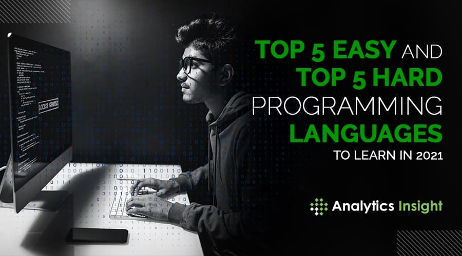 Top 5 Easy And Top 5 Hard Programming Languages To Learn In 2021