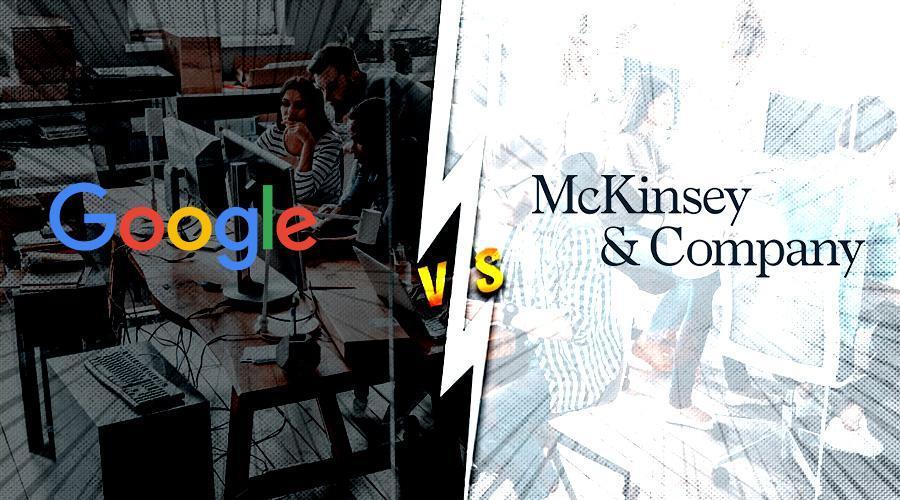 Google vs McKinsey Which Firm will the Tech Professionals Choose