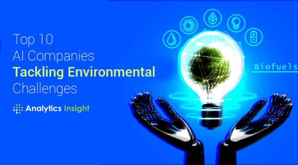 Top 10 AI Companies Tackling Environmental Challenges